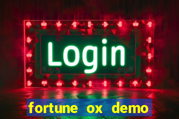 fortune ox demo dinheiro infinito